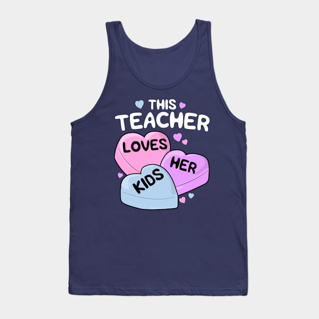 This Teacher Loves Her Kids T-Shirt Valentines Day Heart Tank Top by 14thFloorApparel